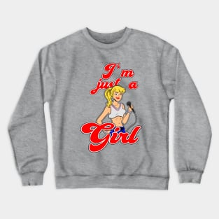 Just A Girl Crewneck Sweatshirt